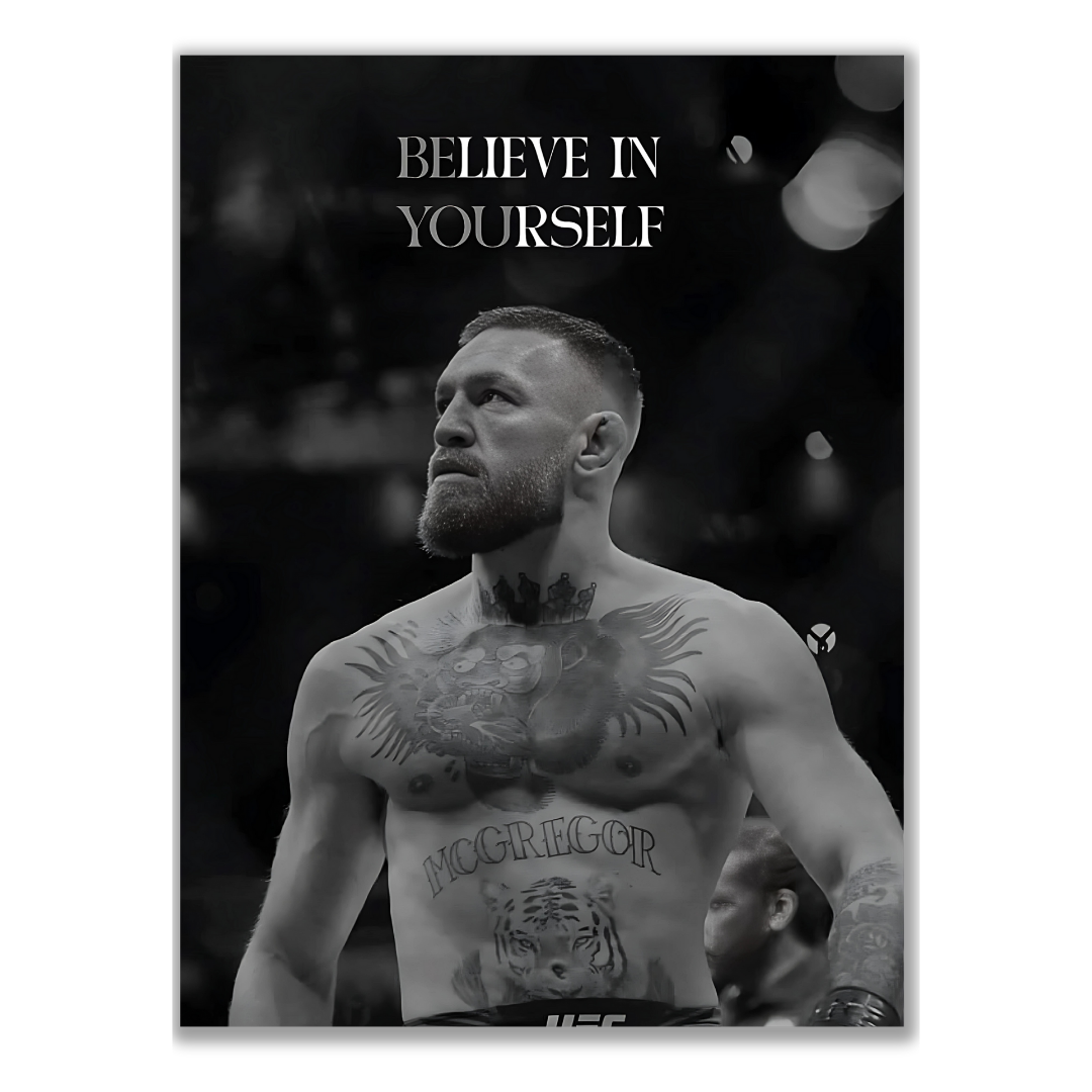 BELIEVE IN YOURSELF - CONOR MCGREGOR